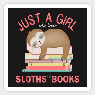 Just a girl who loves sloths and books Magnet
